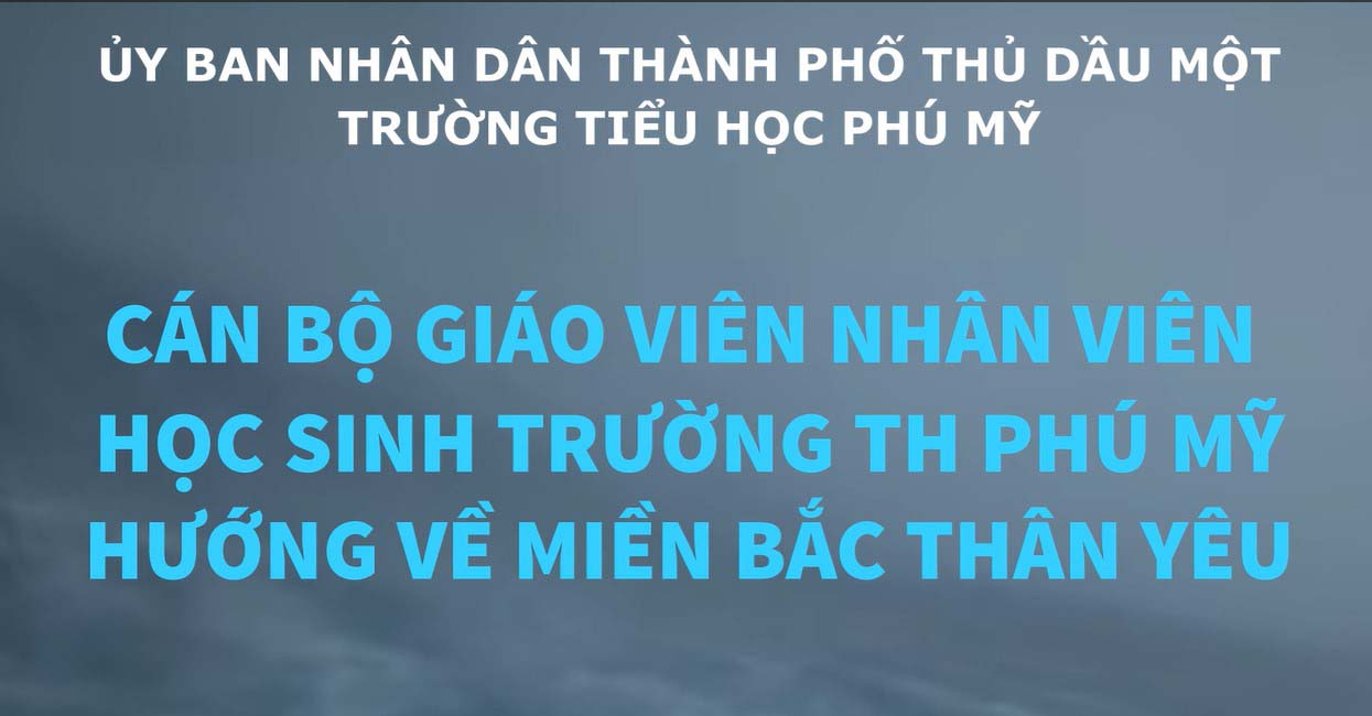 Video Trường TH Phú Mỹ hướng về miền Bắc thân yêu